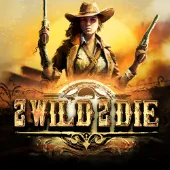 2 Wild 2 Die